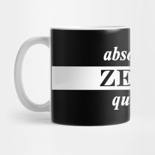 absolutely zero qualms Mug
